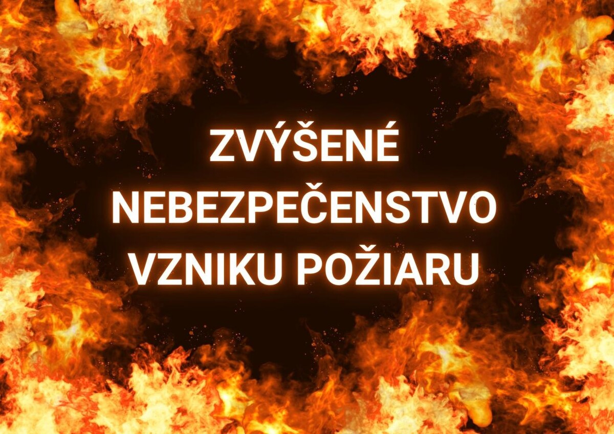 zvysene nebezpecenstvo vzniku poziaru